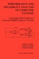 Performance and Reliability Analysis of Computer Systems: An Example-Based Approach Using the SHARPE Software Package - Robin A. Sahner,Kishor Trivedi,Antonio Puliafito - cover