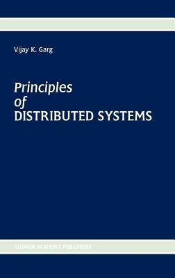 Principles of Distributed Systems - Vijay K. Garg - cover