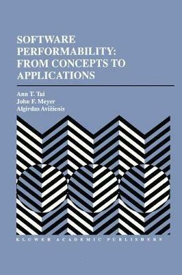 Software Performability: From Concepts to Applications - Ann T. Tai,John F. Meyer,Algirdas Avizienis - cover
