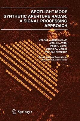 Spotlight-Mode Synthetic Aperture Radar: A Signal Processing Approach: A Signal Processing Approach - Charles V. J. Jakowatz,Daniel E. Wahl,Paul H. Eichel - cover