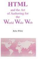 HTML and the Art of Authoring for the World Wide Web - Bebo White - cover