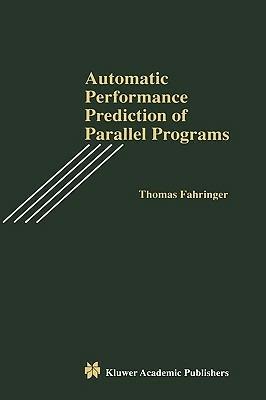 Automatic Performance Prediction of Parallel Programs - Thomas Fahringer - cover