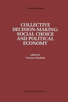 Collective Decision-Making:: Social Choice and Political Economy - cover