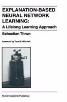 Explanation-Based Neural Network Learning: A Lifelong Learning Approach - Sebastian Thrun - cover