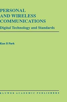 Personal and Wireless Communications: Digital Technology and Standards - Kun I. Park - cover