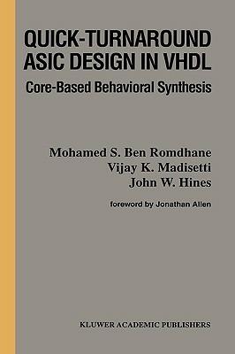 Quick-Turnaround ASIC Design in VHDL: Core-Based Behavioral Synthesis - N. Bouden-Romdhane,Vijay Madisetti,J.W. Hines - cover