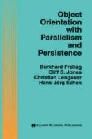 Object Orientation with Parallelism and Persistence - Burkhard Freitag,Cliff B. Jones,Christian Lengauer - cover