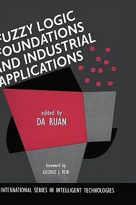 Fuzzy Logic Foundations and Industrial Applications - cover
