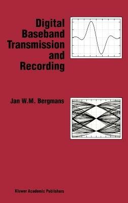 Digital Baseband Transmission and Recording - J.W.M Bergmans - cover