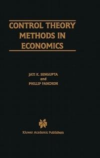 Control Theory Methods in Economics - Jati Sengupta,Phillip Fanchon - cover