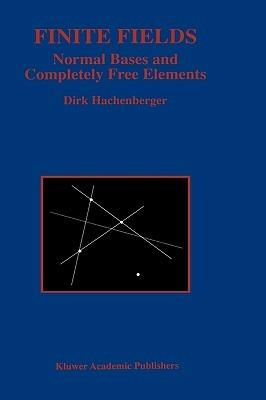 Finite Fields: Normal Bases and Completely Free Elements - Dirk Hachenberger - cover