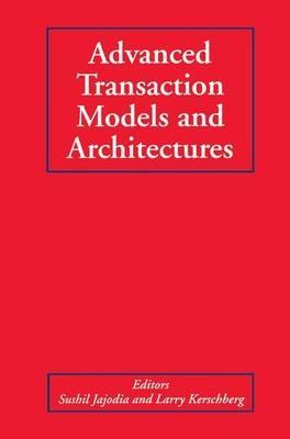 Advanced Transaction Models and Architectures - cover