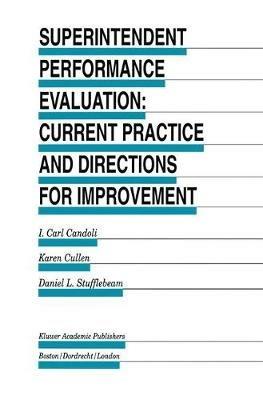 Superintendent Performance Evaluation: Current Practice and Directions for Improvement - I. Carl Candoli,Karen Cullen,D.L. Stufflebeam - cover