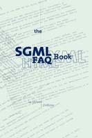 The SGML FAQ Book: Understanding the Foundation of HTML and XML - S.J. DeRose - cover