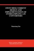 Switched-Current Design and Implementation of Oversampling A/D Converters - Nianxiong Tan - cover