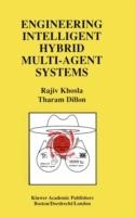 Engineering Intelligent Hybrid Multi-Agent Systems - Rajiv Khosla - cover