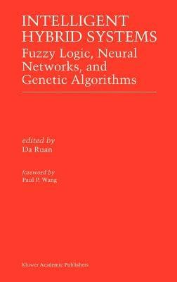 Intelligent Hybrid Systems: Fuzzy Logic, Neural Networks, and Genetic Algorithms - cover