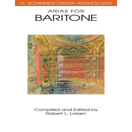 Arias for  Baritone - G. Schirmer Opera Anthology - Robert L. Larsen - copertina