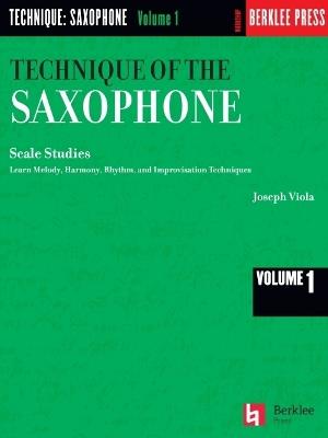 Technique of the Saxophone - Volume 1 - Joseph Viola - cover