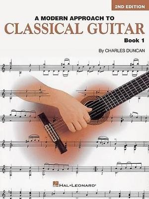 A Modern Approach To Classical Guitar book 1: Book 1 - Charles Duncan - cover