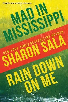 Mad in Mississippi and Rain Down on Me - Sharon Sala - cover
