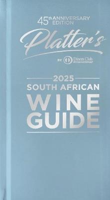 Platter's South African Wine Guide 2025 - John Platter - cover