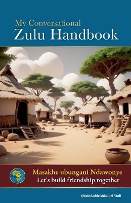 My Conversational Zulu Handbook - Qhubokuhle Mduduzi Ntuli - cover