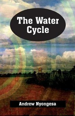 The Water Cycle - Andrew Nyongesa - cover