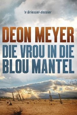 Die Vrou in die Blou Mantel - Deon Meyer - cover