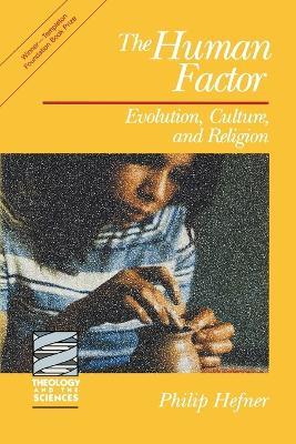 The Human Factor: Evolution, Culture, and Religion - Philip Hefner - cover