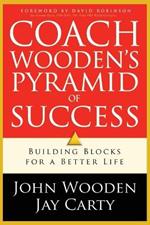 Coach Wooden`s Pyramid of Success