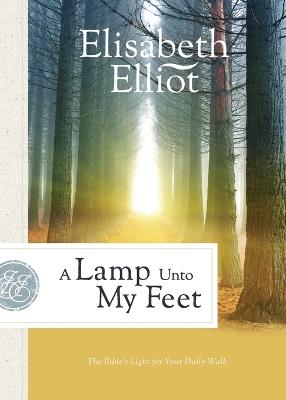 A Lamp Unto My Feet - The Bible`s Light for Your Daily Walk - Elisabeth Elliot - cover