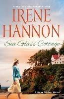 Sea Glass Cottage – A Hope Harbor Novel - Irene Hannon - cover