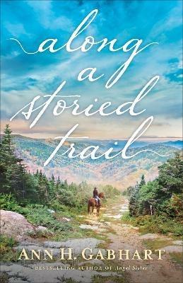 Along a Storied Trail - Ann H. Gabhart - cover
