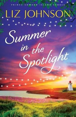 Summer in the Spotlight - Liz Johnson - cover