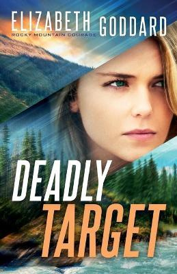 Deadly Target - Elizabeth Goddard - cover