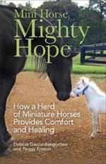 Mini Horse, Mighty Hope - How a Herd of Miniature Horses Provides Comfort and Healing