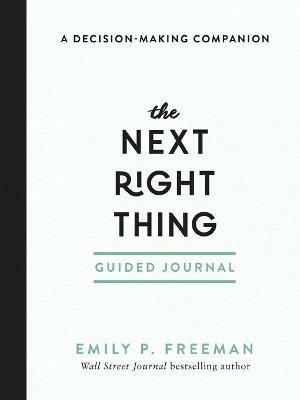 The Next Right Thing Guided Journal - A Decision-Making Companion - Emily P. Freeman - cover