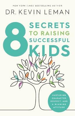 8 Secrets to Raising Successful Kids - Kevin Leman - cover