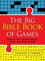 The Big Bible Book of Games – Fun and Challenging Puzzles, Trivia, and Brain Teasers
