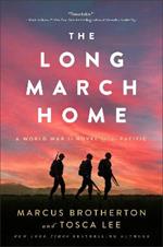 The Long March Home - A World War II Novel of the Pacific