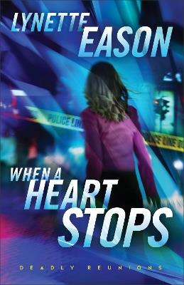 When a Heart Stops – A Novel - Lynette Eason - cover
