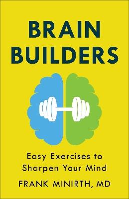 Brain Builders – Easy Exercises to Sharpen Your Mind - Frank Md Minirth - cover