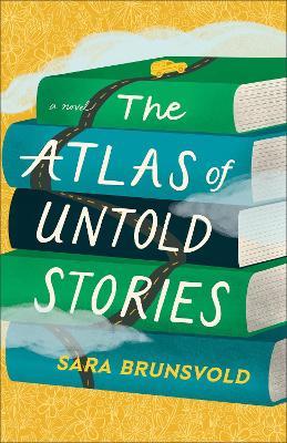 The Atlas of Untold Stories - Sara Brunsvold - cover