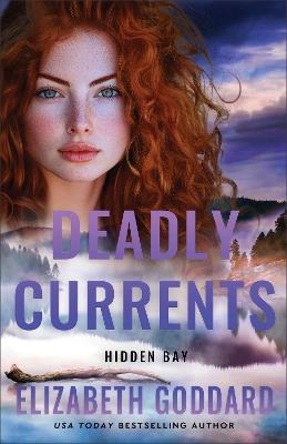 Deadly Currents - Elizabeth Goddard - cover