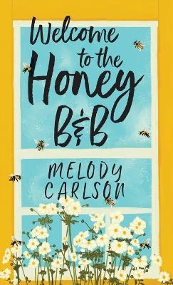 Welcome to the Honey B&B - Melody Carlson - cover