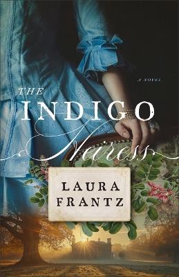 Indigo Heiress - Laura Frantz - cover