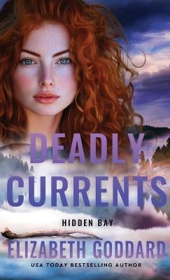 Deadly Currents - Elizabeth Goddard - cover