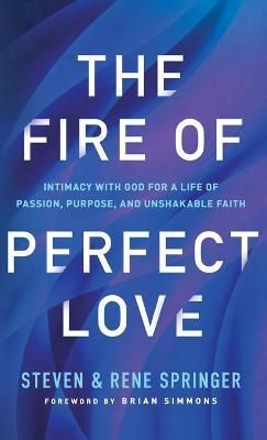 Fire of Perfect Love - Steven Springer,Rene Springer - cover
