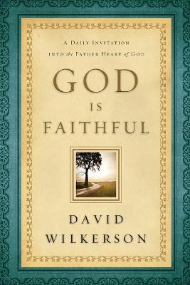 God Is Faithful – A Daily Invitation into the Father Heart of God - David Wilkerson - cover